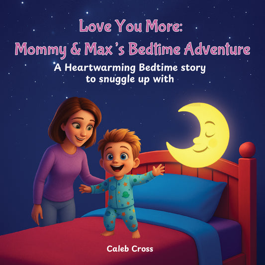 Love You More: Mommy & Max's Bedtime Adventure